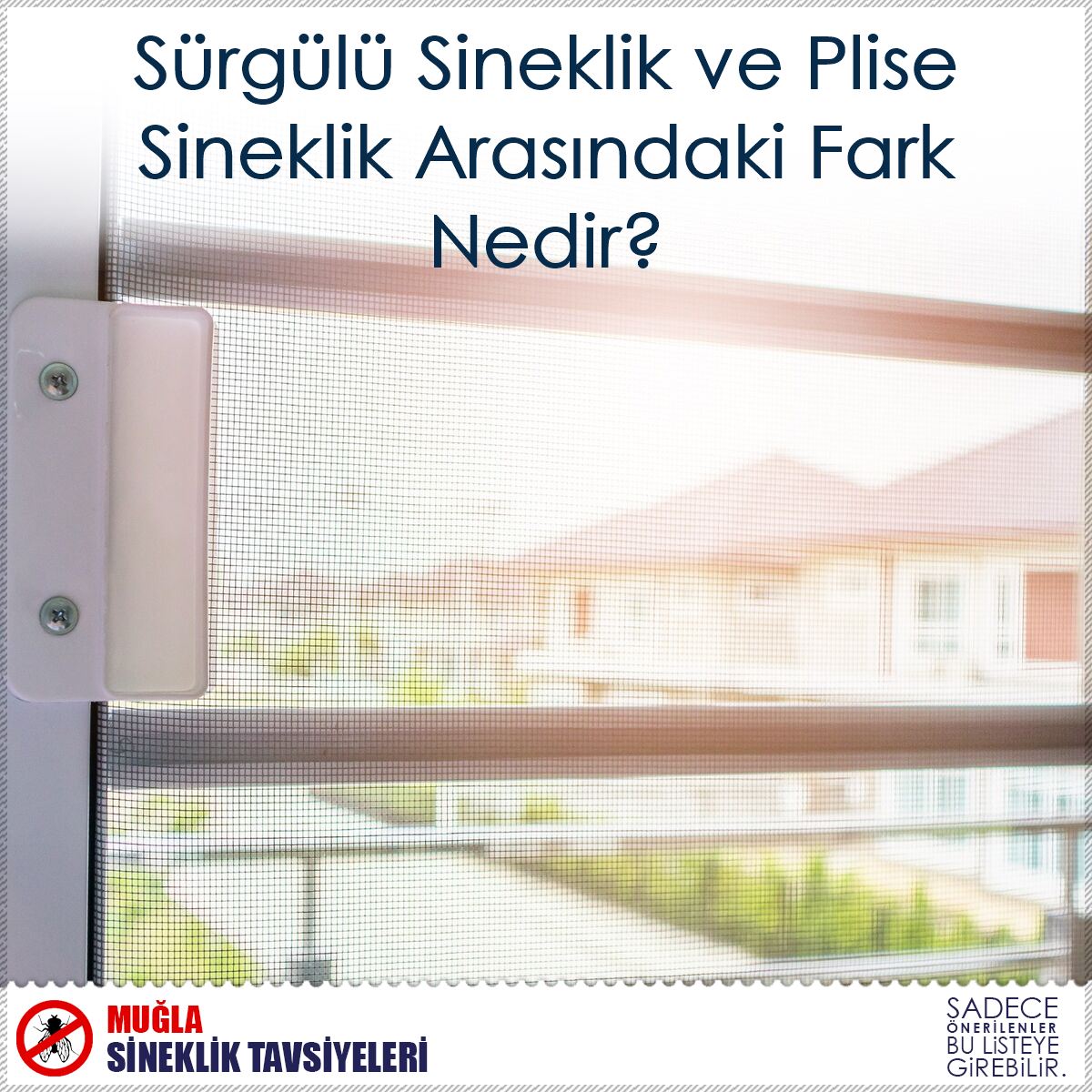 Sürgülü Sineklik ve Plise Sineklik Arasındaki Fark Nedir?